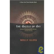 The Dazzle of Day by Gloss, Molly, 9780312864378