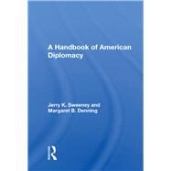 A Handbook of American Diplomacy by Sweeney, Jerry K., 9780367004378