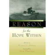 Reason for the Hope Within by Murray, Michael J., 9780802844378