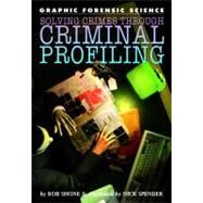 Solving Crimes Through Criminal Profiling by Shone, Rob; Spender, Nick, 9781404214378