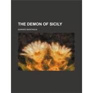 The Demon of Sicily by Montague, Edward, 9781458914378