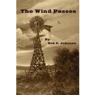 The Wind Passes by Johnson, Bob E.; Gamble, Danny, 9781461024378