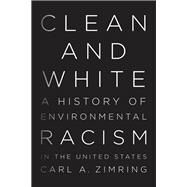 Clean and White by Zimring, Carl A., 9781479874378