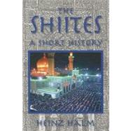 The Shi'ites by Halm, Heinz; Brown, Allison, 9781558764378