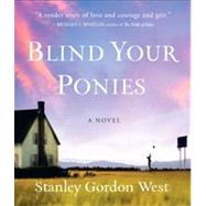 Blind Your Ponies by West, Stanley Gordon; Burns, Traber, 9781611744378