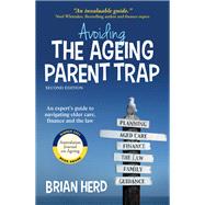 Avoiding the Ageing Parent Trap, Second Edition by Brian Herd, 9781923144378