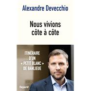 Nous vivions c�te � c�te by Alexandre Devecchio, 9782213734378