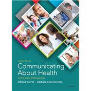 Communicating About Health: Current Issues and Perspectives by Athena du Pr; Barbara Cook Overton, 9780190924379