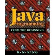 Java Programming From the Beginning by King, K. N., 9780393974379