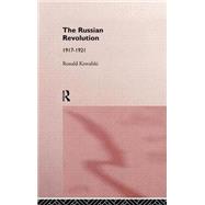 The Russian Revolution: 1917-1921 by Kowalski; Ronald, 9780415124379