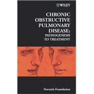 Chronic Obstructive Pulmonary Disease Pathogenesis to Treatment by Chadwick, Derek J.; Goode, Jamie A., 9780471494379
