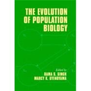 The Evolution of Population Biology by Edited by Rama S. Singh , Marcy K. Uyenoyama, 9780521814379