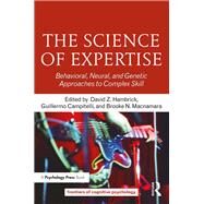 The Science of Expertise: Behavioral, Neural, and Genetic Approaches to Complex Skill by Hambrick; David Z., 9781138204379