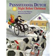 Pennsylvania Dutch Night Before Christmas by Williamson, Chet; Rice, James, 9781455624379