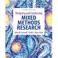 Designing and Conducting Mixed Methods Research by Creswell, John W.; Clark, Vicki L. Plano, 9781483344379