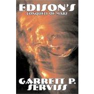 Edison's Conquest of Mars by Serviss, Garrett P., 9781603124379