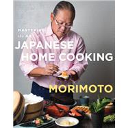 Mastering the Art of Japanese Home Cooking by Morimoto, Masahuru, 9780062344380