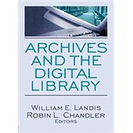 Archives and the Digital Library by Landis; William E., 9780789034380