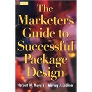The Marketer's Guide to Successful Package Design by Meyers, Herbert; Lubliner, MurrayJ., 9780844234380