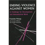 Ending Violence Against Women by Pickup, Francine; Williams, Suzanne; Sweetman, Caroline, 9780855984380