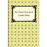 The Pirates Own Book by Ellms, Charles, 9781420934380
