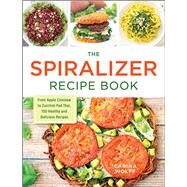 The Spiralizer Recipe Book by Wolff, Carina, 9781440594380