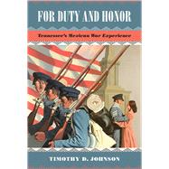 For Duty and Honor by Johnson, Timothy D., 9781621904380