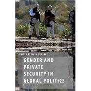 Gender and Private Security in Global Politics by Eichler, Maya, 9780199364381