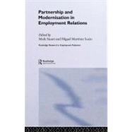 Partnership and Modernisation in Employment Relations by Lucio, Miguel Martinez; Stuart, Mark, 9780203694381