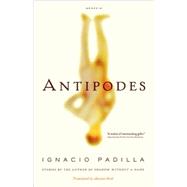 Antipodes Stories by Padilla, Ignacio; Reid, Alastair, 9780312424381