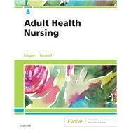 Adult Health Nursing by Cooper, Kim, R.N.; Gosnell, Kelly, R.N., 9780323484381