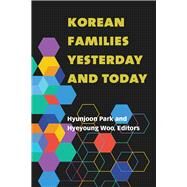 Korean Families Yesterday and Today by Park, Hyunjoon; Woo, Hyeyoung, 9780472054381