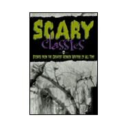 Scary Classics: Stories from the Greatest Horror Writers of All Time by , 9780737304381