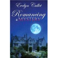 Romancing a Mystery by Cullet, Evelyn, 9781507834381