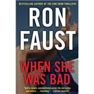When She Was Bad by Faust, Ron, 9781620454381