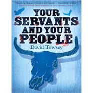 Your Servants and Your People by David Towsey, 9781782064381