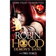 Robin Hood: The Two Torcs by Viguie, Debbie; Tuck, James R., 9781783294381
