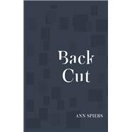 Back Cut by Spiers, Ann, 9781936364381