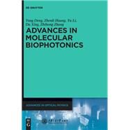 Advances in Molecular Biophotonics by Deng, Yong; Huang, Zhenli; Li, Yu; Xing, Da; Zhang, Zhihong, 9783110304381