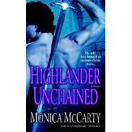 Highlander Unchained A Novel by MCCARTY, MONICA, 9780345494382