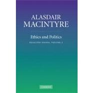 Ethics and Politics: Selected Essays by Alasdair MacIntyre, 9780521854382