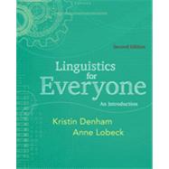 Linguistics for Everyone An Introduction by Denham, Kristin; Lobeck, Anne, 9781111344382