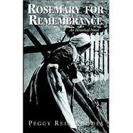 Rosemary for Remembrance : An Historical Novel by RHODES PEGGY REID, 9781401034382