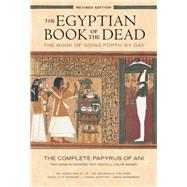 Egyptian Book of the Dead: The Book of Going Forth by Day The Complete Papyrus of Ani Featuring Integrated Text and Full-Color Images by Faulkner, Dr. Raymond; Goelet, Ogden; Wasserman, James; Gunther, J. Daniel; Andrews, Carol, 9781452144382