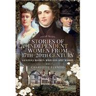 Stories of Independent Women from 17th-20th Century by Furness, Charlotte, 9781526704382