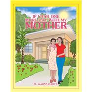 If I Had One More Day With My Mother by Warnasuriya, M., 9781984564382