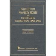 Intellectual Property Rights and United States International Trade Laws by Herrington, Wayne W.; Thompson, George, 9780379214383