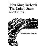 The United States and China by Fairbank, John King, 9780674924383