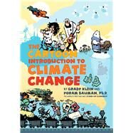 The Cartoon Introduction to Climate Change by Klein, Grady; Bauman, Yoram, Ph.D., 9781610914383