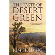 The Taste of Desert Green by Fielding, Kim, 9781641084383